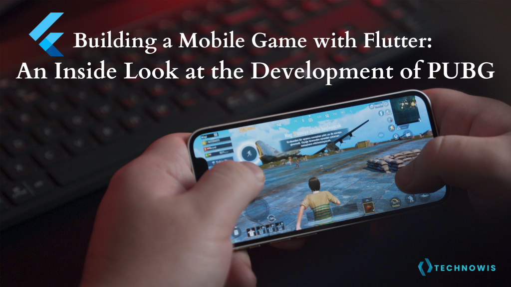 Building a Mobile Game with Flutter: An Inside Look at the Development of PUBG
