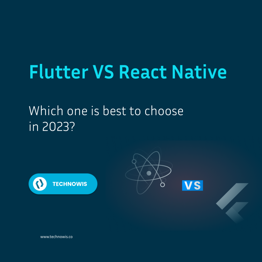 Flutter VS React Native Which one to choose in 2023?