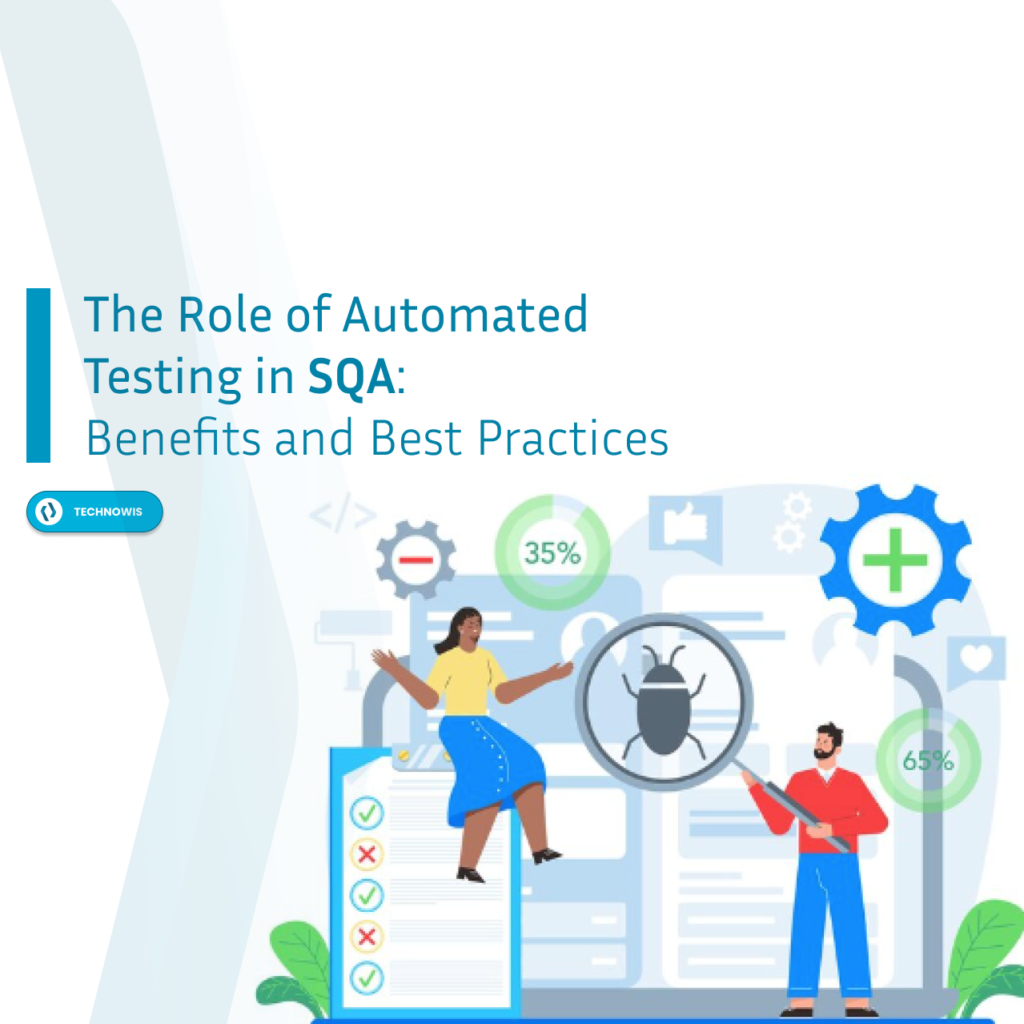 The Role of Automated Testing in SQA: Benefits and Best Practices
